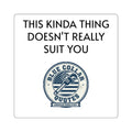 Square Sticker — “This Kinda Thing Doesn’t Really Suit You” Blue Collar Quotes Design